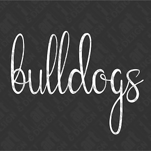 SVG DXF PNG Bulldogs Cursive Cute Fan Wear Team Spirit Instant Download