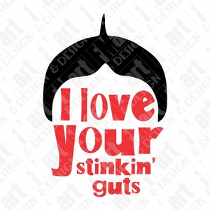 SVG DXF PNG I Love Your Stinkin Guts Alfalfa Instant Download