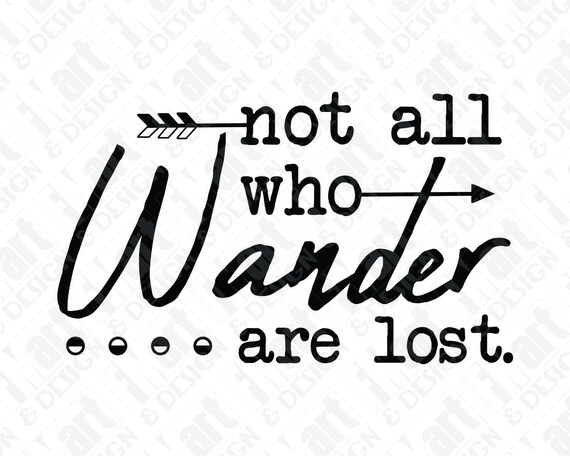 SVG DXF PNG Not All Who Wander Are Lost Inspirational Quote | Etsy