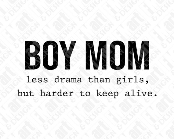Boy Mom Shirt Less Drama Than Girls But Harder To Keep Alive Boy Mom Shirt Less Drama Than Girls But Harder To Keep Alive