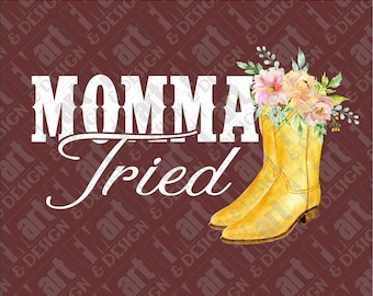 Momma hat versucht, Country-Musik inspiriert Aquarell Blumen Sublimation gedruckt Transfer Sofort-Download