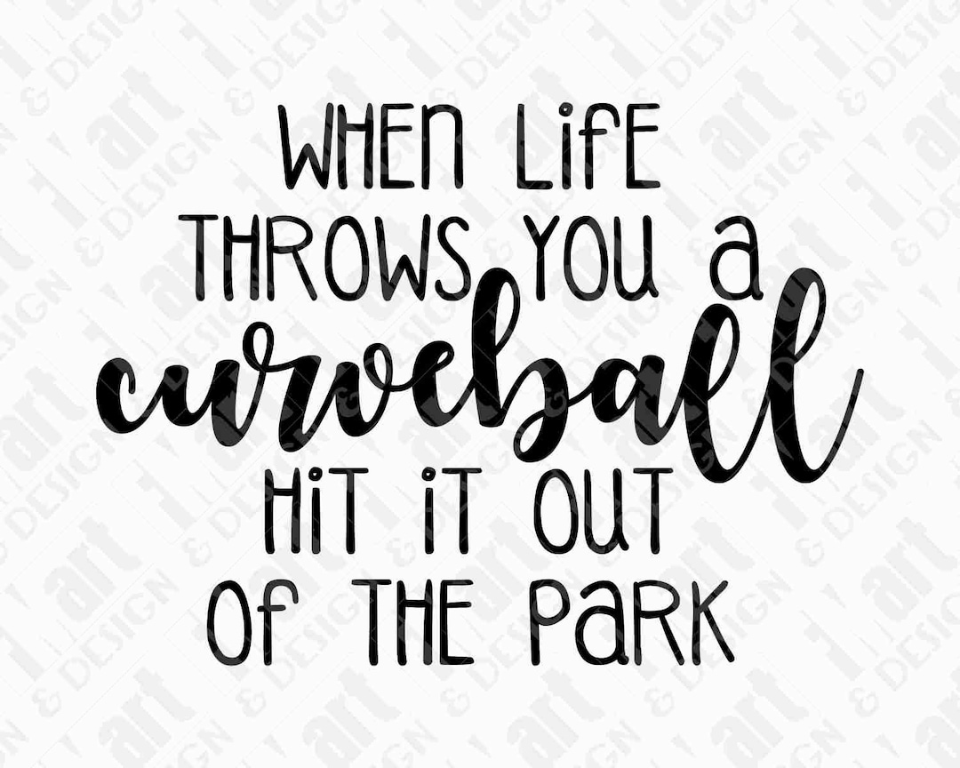 SVG DXF PNG When Life Throws You A Curve Ball Hit It Out of Etsy