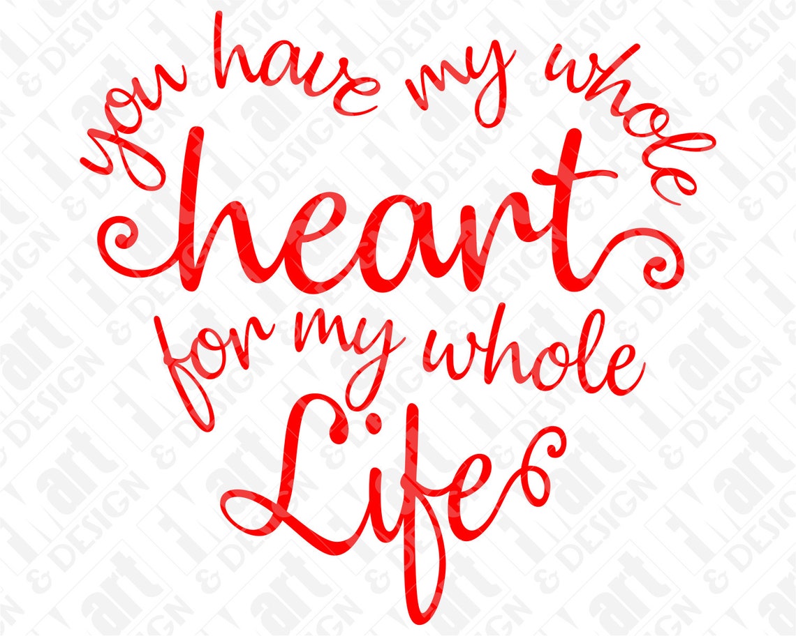 SVG DXF PNG You Have My Whole Heart for My Whole Life | Etsy