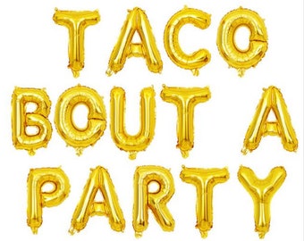 TACO BOUT A PARTY balloons; fiesta balloons; taco balloons