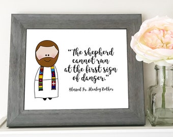 Blessed Stanley Rother Quote - Fr. Rother - Catholic Quote - Catholic nursery decor - Catholic Printable - digital download - Baptism gift