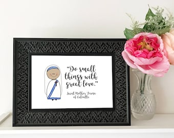 Mother Teresa of Calcutta Quote - Do small things with love - Catholic Printable - digital download Baptism gift First Communion gift