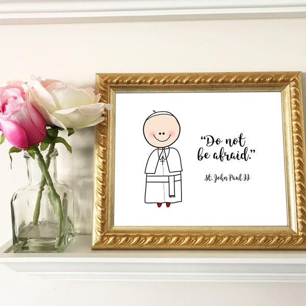 St. John Paul II / Be Not Afraid / Pope / Catholic Prayer / Catholic decor / Catholic Print / Baptism, First Communion, Confirmation gift