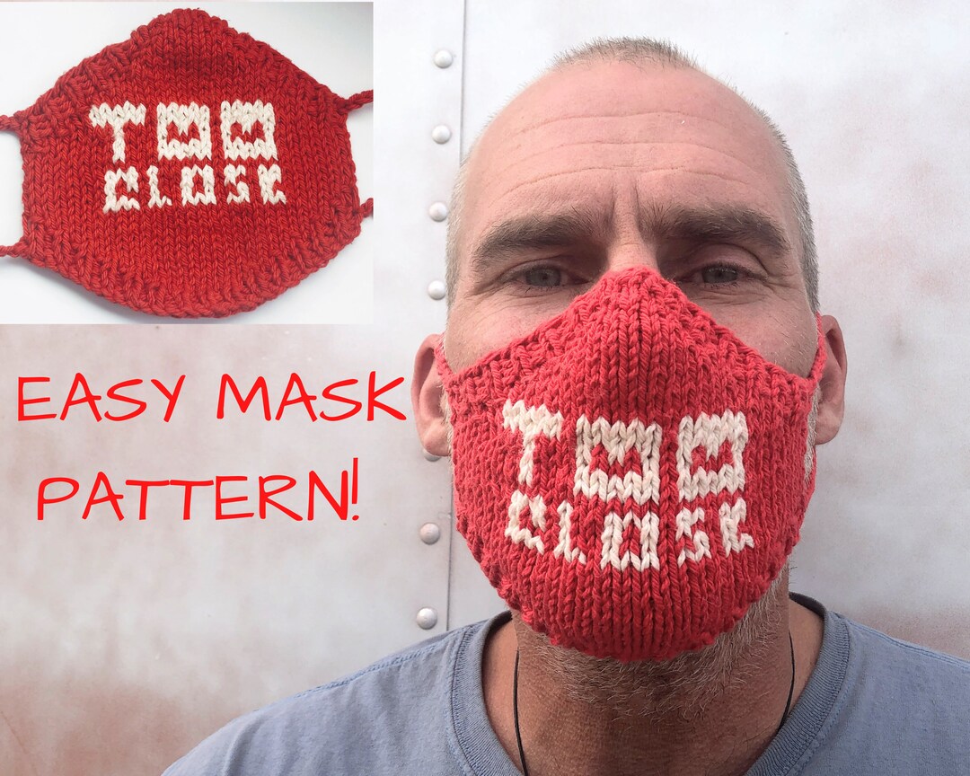 Easy Face Mask Knitting PATTERN TOO CLOSE Mask Knit Mask Etsy