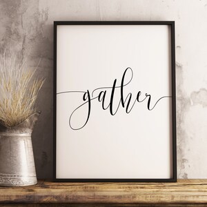 Gather Print, Gather Sign Printable, Thanksgiving Print Wall Art, Digital download: 4x6, 5x7, 8x10, 11x14, 18x24, 24x36