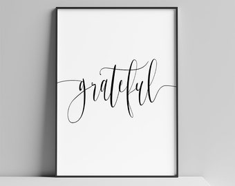 Grateful Sign Printable, Word Art Printable, Wall Art Digital download: 4x6, 5x7, 8x10, 11x14, 18x24, 24x36