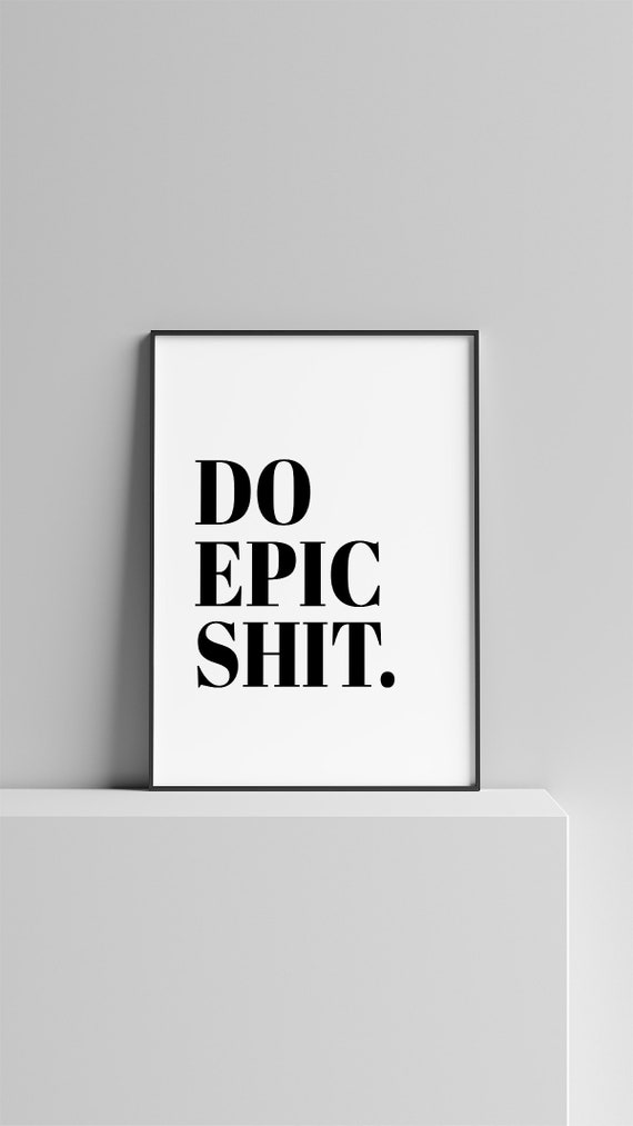 Do Epic Shit Printable Wall Art Office Decor Inspirational - Etsy