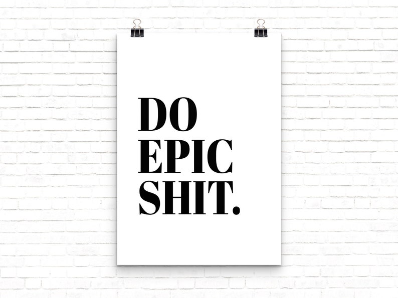 Do Epic Shit Printable Wall Art Office Decor Inspirational - Etsy