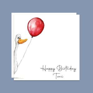 May include: A white birthday card featuring a watercolour illustration of a goose with a red balloon. The card has the text "Happy Birthday Toni" in black script. The goose has a yellow beak and is looking at the balloon.