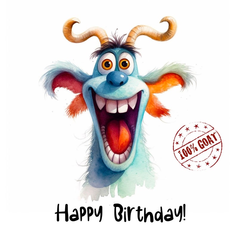 May include: A blue and orange cartoon monster with a big smile and the text "100% GOAT" in a red stamp. The text "Happy Birthday!" is below the monster.
