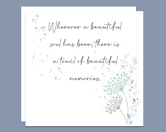 May include: A white card with a black and white dandelion design and the quote "Wherever a beautiful soul has been, there is a trail of beautiful memories."