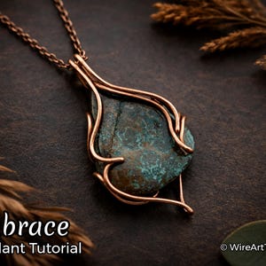 May include: A copper-colored pendant necklace featuring a teardrop-shaped stone with blue and green hues. The stone is encased in a wire frame, with the word "Embrace" and "Pendant Tutorial" in white text.