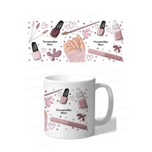 May include: White ceramic mug with a pink and brown design featuring nail polish bottles, a nail file, a hand with painted nails, and the text "Personalise Here".