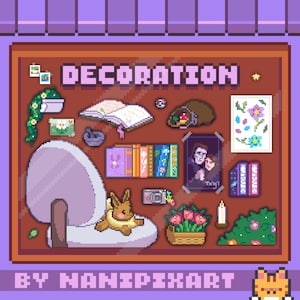 May include: Pixel art display of various decorative items, including books, a framed photo, a small chair, and a plush animal. The word "DECORATION" is displayed at the top. The artist's name, "BY NANIPixART", is at the bottom.