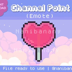 May include: A pixel art emote of a pink heart-shaped lollipop on a stick against a background of white clouds and a light purple sky. The text "Channel Point (Emote)" is at the top of the image and the text "Nanibanany" is at the bottom.
