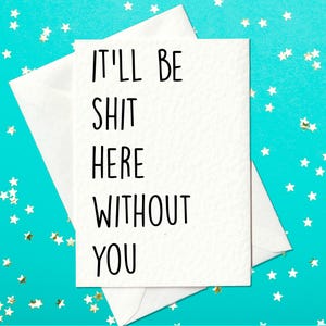 FUNNY CARD - Ce sera la merde ici sans vous - Funny Card