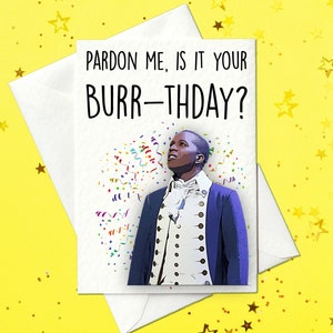 IMPRIMEZ CHEZ VOUS - Pardon me is it your Burr-thday - Fans d'Hamilton - Carte sur le thème d'Hamilton