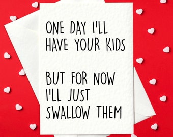 FUNNY BIRTHDAY CARD - One day I'll have your kids. But for now I'll swallow them