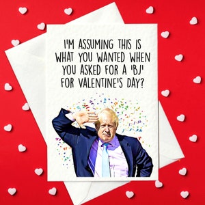 Cartão de Dia dos Namorados Rude e Engraçado de Boris Johnson – Imagino que era isso que você queria quando pediu um "BJ" no Dia dos Namorados? (A6)