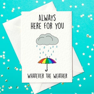 Always here for you, whatever the weather