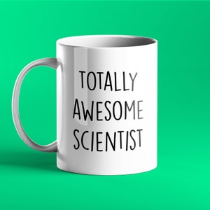 TOTALLY AWESOME SCIENTIST Mug - personalised gift for scientists