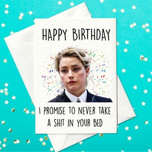 THUIS AFDRUKKEN Gefeliciteerd - ik beloof dat ik nooit in je bed zal schijten - Amber Heard - Johnny Depp - verjaardagskaart (A6)
