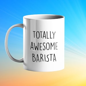 TOTALLY AWESOME BARISTA Mug - Personalised Gift Mug for Baristas