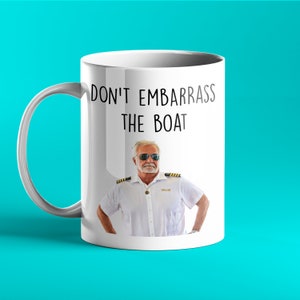 Don&#39;t Embarrass The Boat – Captain Lee, Below Deck Personalised Gift Mug