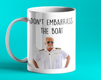 Don't Embarrass The Boat – Captain Lee, Below Deck Personalised Gift Mug