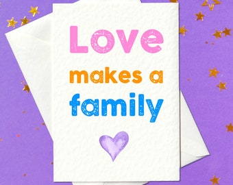 Love makes a family adopting card / adoption card