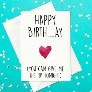 Joyeux anniversaire (vous pouvez me donner le D ce soir) - Carte d'anniversaire amusante pour petit ami / mari (A6)