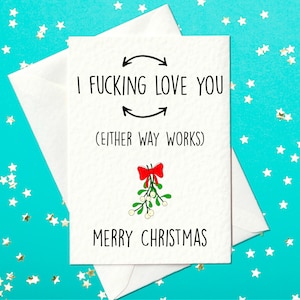 Ik hou verdomme van je-kerstkaart - kerstkaart voor vriend of vriendin......of mogelijk zelfs voor je man of vrouw (A6)