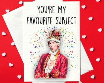 You're my favourite subject - Hamilton The Musical - Hamilton Birthday and Valentine's Card