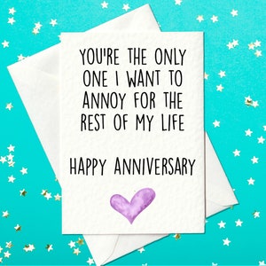 TARJETA DE ANIVERSARIO DIVERTIDA - Eres la única persona a la que quiero molestar el resto de mi vida. ¡Feliz aniversario!