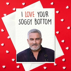 Zabawna kartka walentynkowa / urodzinowa – Uwielbiam twój mokry tyłek – Great British Bake Off Zabawna kartka, Paul Hollywood