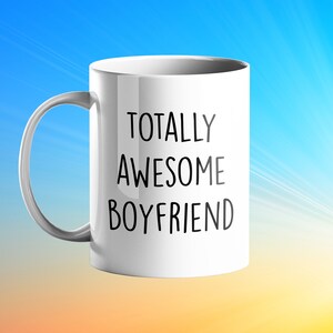 TOTALLY AWESOME BOYFRIEND Mug - personalised gift for boyfriend