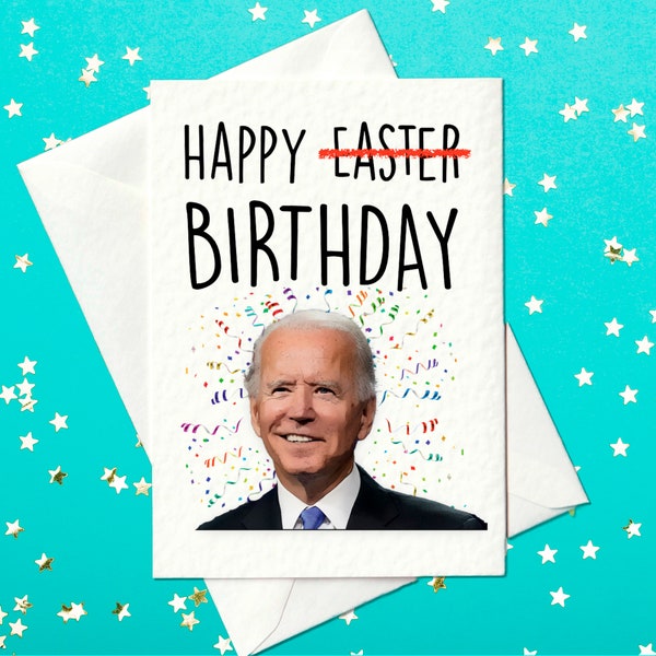 Happy Birthday - Joe Biden - Trump - Funny Birthday Card - Biden