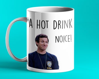 A hot drink - Noice - Jake Peralta - Personalised Gift Mug - Birthday Gift - Brooklyn Nine-Nine Gift