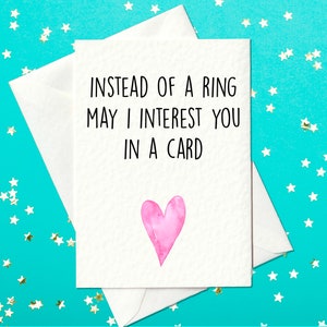 CARTE D'ANNIVERSAIRE AMUSANTE - Au lieu d'une bague, puis-je vous intéresser par une carte ?