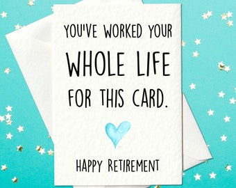 You've worked your whole life for this card - funny retirement card - A6