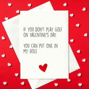 Carte de Saint-Valentin drôle et grossière – Si vous ne jouez pas au golf le jour de la Saint-Valentin, vous pouvez en mettre une dans mon trou (A6)