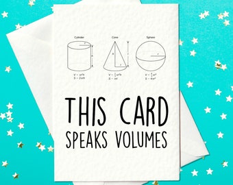 May include: A white card with a punny message, "This card speaks volumes." The card features illustrations of a cylinder, cone, and sphere with their respective volume and surface area formulas.