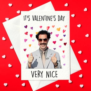 It's Valentine's Day, Very Nice - Borat Valentine's Day Card (A6)