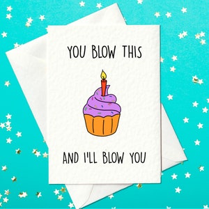 You blow this and I'll blow you - Funny birthday card