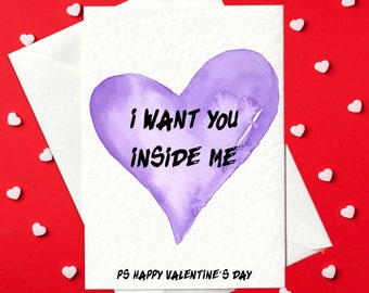 Rude, Adult Valentine's Card – I Want You Inside Me - P.S. Happy Valentine's Day (A6)