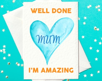 Well done mum! I'm amazing - Funny Mother's Day Card - Mothers day card - rude mothers day card